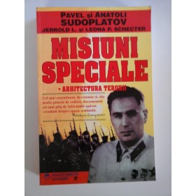 MISIUNI SPECIALE - PAVEL SI ANATOLI SUDOPLATOV; JERROLD L. SI LEONA P. SCHECTER
